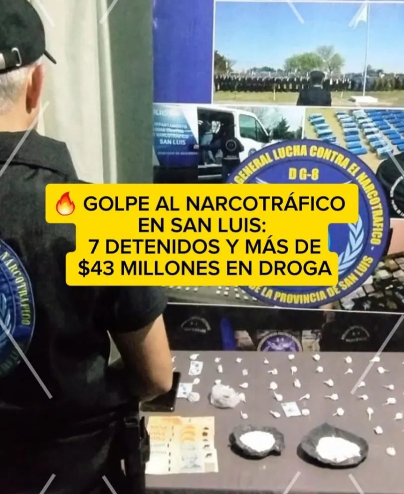 GOLPE AL NARCOTRÁFICO EN SAN LUIS: 7 DETENIDOS Y MÁS DE $43 MILLONES EN DROGA
