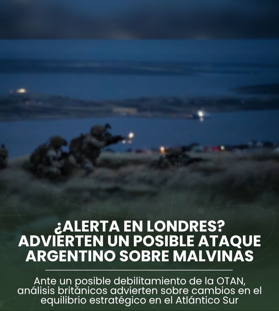 Alerta en Londres? Crecen los análisis sobre Malvinas